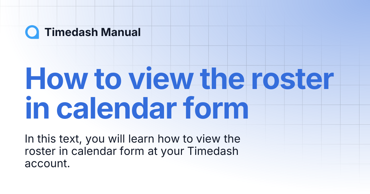 How to view the roster in calendar form | Timedash Manual